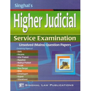 Singhal's Higher Judicial Service Examination Unsolved (Mains) Question Papers 2019-20 by Bhumika Jain, Pawan Kumar | JMFC